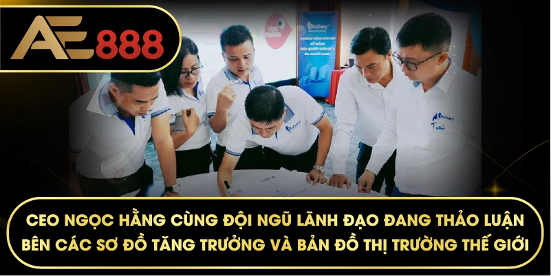 CEO Ngọc Hằng cùng đội ngũ lãnh đạo đang thảo luận bên các sơ đồ tăng trưởng và bản đồ thị trường thế giới.